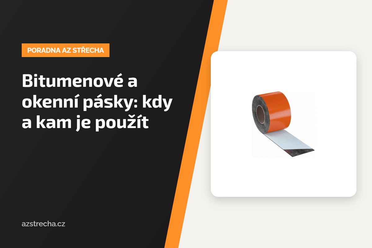 Bitumenové a okenní pásky: kdy a kam je použít